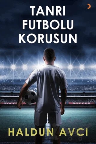 Tanrı Futbolu Korusun – Haldun Avcı – Cinius Yayınları kitap kapağı