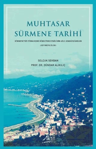 Muhtasar Sürmene Tarihi – Dündar Alikılıç, Selçuk Sekban – Aktif Yayınevi kitap kapağı