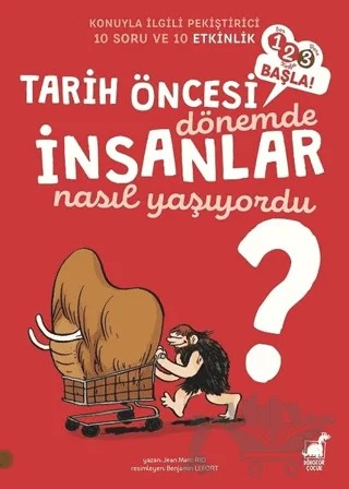 Tarih Öncesi Dönemde İnsanlar Nasıl Yaşıyordu? – Jean Marc Rio – Dinozor Çocuk kitap kapağı