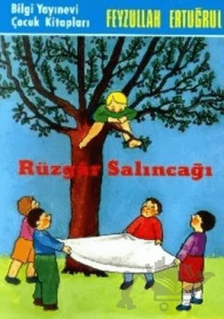 Rüzgar Salıncağı – Feyzullah Ertuğrul – Bilgi Yayınevi kitap kapağı