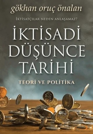İktisadi Düşünce Tarihi – Gökhan Oruç Önalan – Cinius Yayınları kitap kapağı