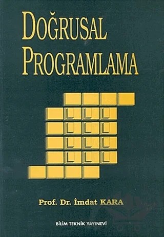 Doğrusal Programlama – İmdat Kara – Bilim Teknik Yayınevi kitap kapağı