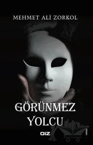 Görünmez Yolcu – Mehmet Ali Zorkol – Giz Kitap kitap kapağı