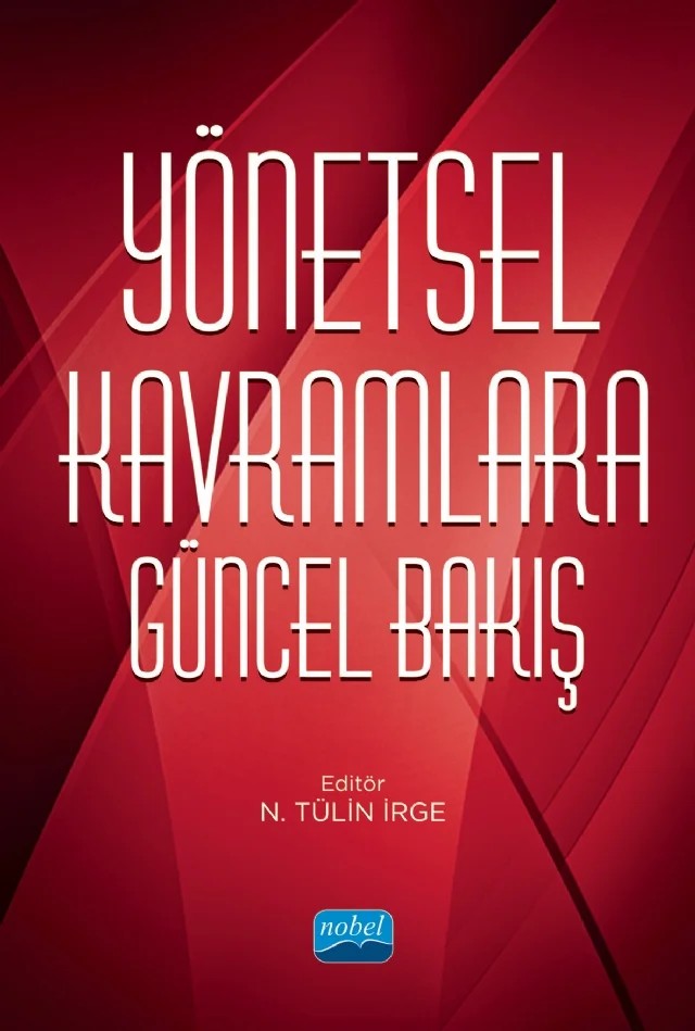 Yönetsel Kavramlara Güncel Bakış – Aynur Acer, Ayşe Atılgan Sarıdoğan, Ayşegül Ertuğrul Ayrancı, Canan Tiftik, Derya Yücel, Dilek Eren, Ezgi Berte Kutlu, Fatih Yaman, Hacer Handan Demir, Haydar Baki Doğan, Hikmet İskender, Hülya Er, Lina Karabetyan, Özgür Çark, Rahmi Yücel, Sezer Ayaz, Tolga Türköz, Yahya Can Dura – Nobel Akademik Yayıncılık kitap kapağı