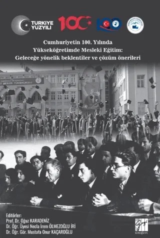 Cumhuriyetin 100. Yılında Yükseköğretimde Mesleki Eğitim: Geleceğe Yönelik Beklentiler Ve Çözüm Önerileri – Kolektif – Gazi Kitabevi kitap kapağı