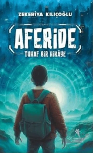 Aferide - Tuhaf Bir Hikaye (Resimli 8+Yaş) – Zekeriya Kılıçoğlu – Öğretmen Yazarlar kitap kapağı