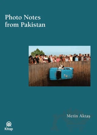 Photo Notes From Pakistan – Metin Aktaş – AA Kitap kitap kapağı