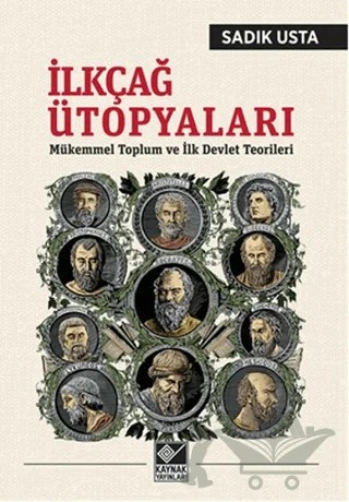 İlkçağ Ütopyaları – Sadık Usta – Kaynak Yayınları kitap kapağı