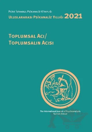 Uluslararası Psikanaliz Yıllığı 2021: Toplumsal Acı - Toplumsalın Acısı – Kolektif – İstanbul Bilgi Üniversitesi Yayınları kitap kapağı
