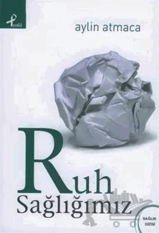 Ruh Sağlığımız – Aylin Atmaca – Profil Kitap kitap kapağı