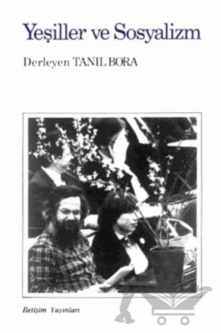 Yeşiller ve Sosyalizm – Tanıl Bora – İletişim Yayınevi kitap kapağı