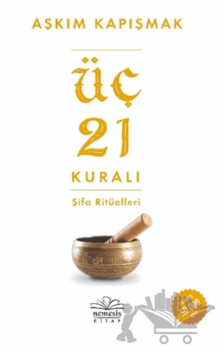 Üç 21 Kuralı Şifa Ritüelleri – Aşkım Kapışmak – Nemesis Kitap kitap kapağı