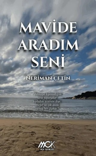 Mavide Aradım Seni – Neriman Çetin – MCK Yayınları kitap kapağı