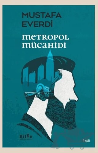 Metropol Mücahidi – Mustafa Everdi – Bilge Kültür Sanat kitap kapağı