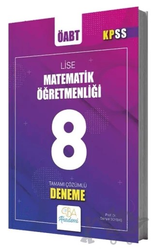 ÖABT Lise Matematik Öğretmenliği 8 Deneme Çözümlü – Danyal Soybaş – CBA Akademi kitap kapağı