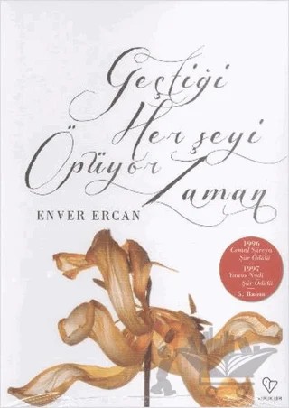 Geçtiği Her Şeyi Öpüyor Zaman – Enver Ercan – Varlık Yayınları kitap kapağı