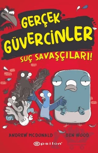 Gerçek Güvercinler 1- Suç Savaşçıları! – Ben Wood, Andrew Mcdonald – Epsilon Yayınevi kitap kapağı