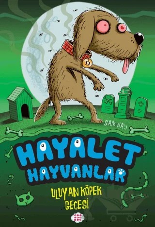 Hayalet Hayvanlar - Uluyan Köpek Gecesi – Sam Hay – Dokuz Çocuk kitap kapağı