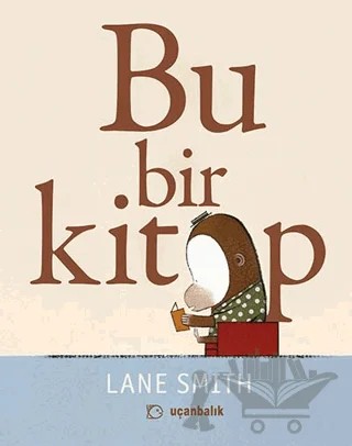 Bu Bir Kitap – Lane Smith – Uçanbalık Yayıncılık kitap kapağı