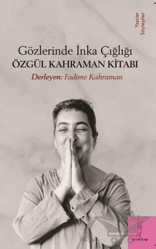 Gözlerinde İnka Çığlığı - Özgül Kahraman Kitabı – Fadime Kahraman – Şey Kitap kitap kapağı