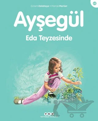Ayşegül 43 - Eda Teyzesinde – Gilbert Delahaye, Marcel Marlier – Yapı Kredi Yayınları kitap kapağı