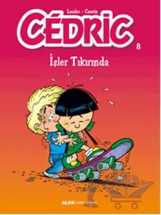 Cedric 8 - İşler Tıkırında – Laudec Cauvin Leonardo – Alfa Yayınları kitap kapağı