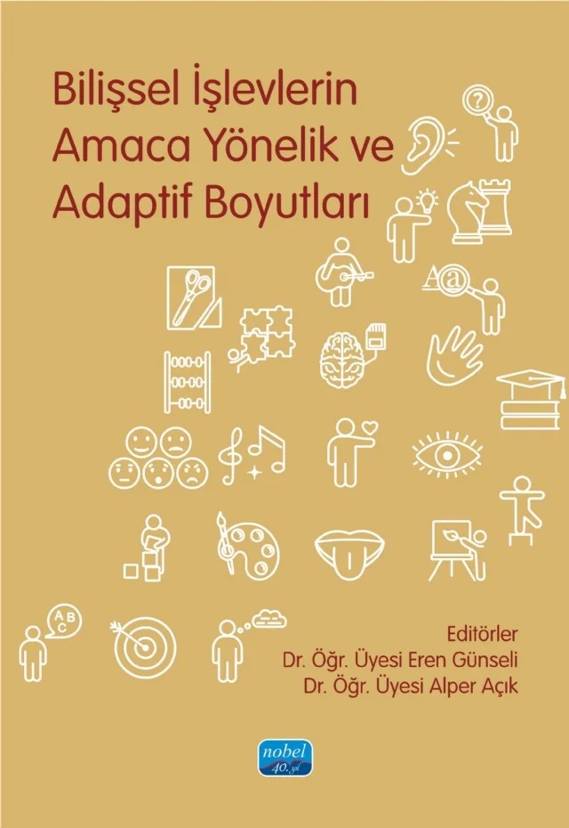 Bilişsel İşlevlerin Amaca Yönelik ve Adaptif Boyutları – Alper Açık, Buse Merve Ürgen, Efe Soyman, Eren Günseli, Pınar Kurdoğlu Ersoy – Nobel Akademik Yayıncılık kitap kapağı