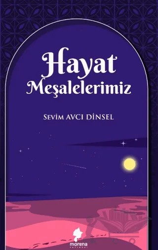Hayat Meşalelerimiz – Sevim Dinsel – Morena Yayınevi kitap kapağı