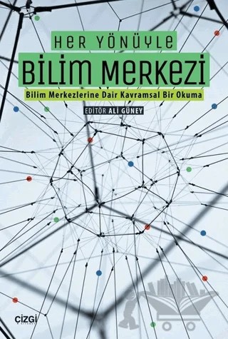 Her Yönüyle Bilim Merkezi – Kolektif – Çizgi Kitabevi Yayınları kitap kapağı