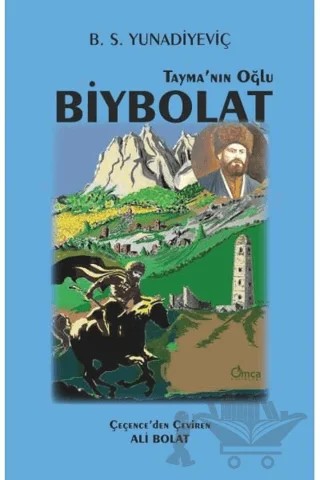 Tayma'nın Oğlu Biybolat – Baysagurov Supyan Yunadiyeviç – Omca Yayınları kitap kapağı