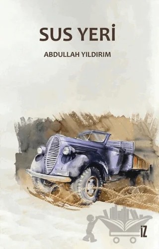 Sus Yeri – Abdullah Yıldırım – İz Yayıncılık kitap kapağı