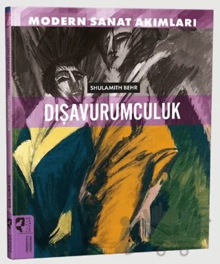 Modern Sanat Akımları: Dışavurumculuk – Shulamith Behr – HayalPerest Kitap kitap kapağı