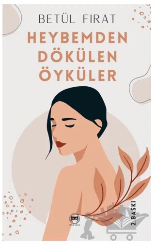 Heybemden Dökülen Öyküler – Betül Fırat – Siyah Beyaz Yayınları kitap kapağı