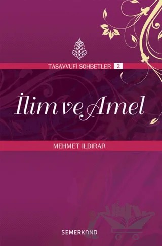İlim ve Amel – Mehmet Ildırar – Semerkand Yayınları kitap kapağı