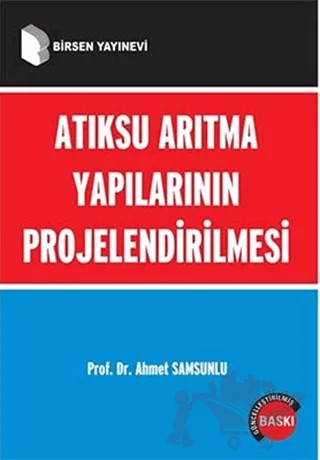 Atıksu Arıtma Yapılarının Projelendirilmesi – Ahmet Samsunlu – Birsen Yayınevi kitap kapağı