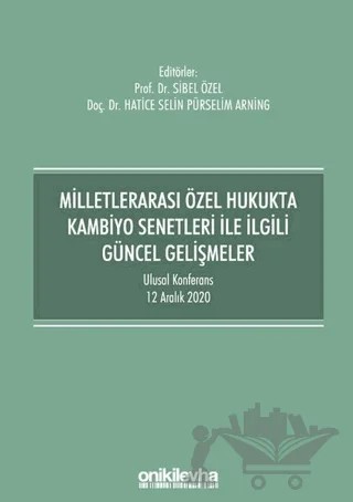 Milletlerarası Özel Hukukta Kambiyo Senetleri İle İlgili Güncel Gelişmeler – Hatice Selin Pürselim Doğan, Sibel Özel – On İki Levha Yayınları kitap kapağı