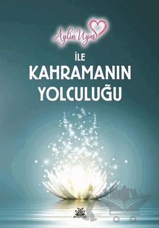 Aylin Uyar ile Kahramanın Yolculuğu – Aylin Uyar – Artshop Yayıncılık kitap kapağı