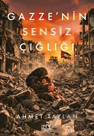 Gazze'nin Sensiz Çığlığı – Ahmet Taylan – Tilki Kitap kitap kapağı