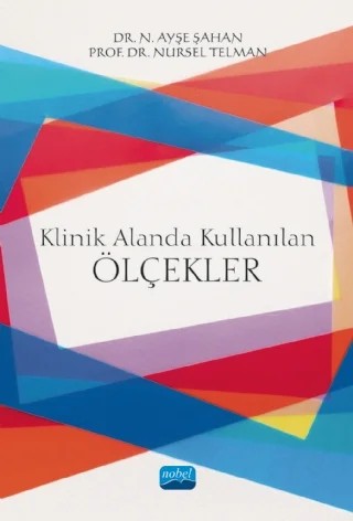 Klinik Alanda Kullanılan Ölçekler – N. Ayşe Şahan, Nursel Telman – Nobel Akademik Yayıncılık kitap kapağı