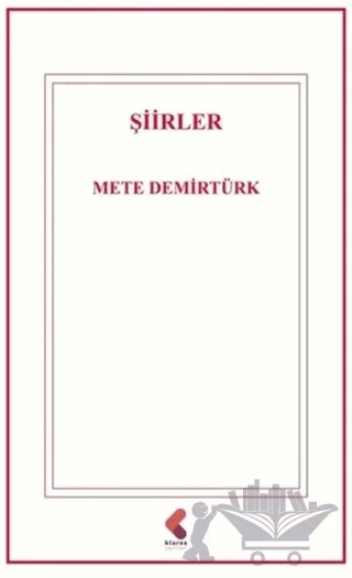Şiirler – Mete Demirtürk – Klaros Yayınları kitap kapağı