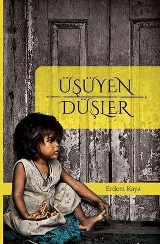 Üşüyen Düşler – Erdem Kaya – Ateş Yayınları kitap kapağı