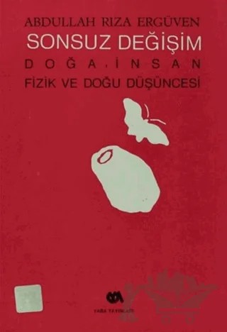Sonsuz Değişim Doğa ve İnsan Fizik ve Doğu Düşüncesi – Abdullah Rıza Ergüven – Yaba Yayınları kitap kapağı