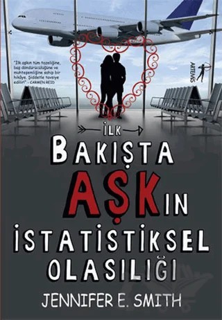İlk Bakışta Aşk’ın İstatistiksel Olasılığı – Jennifer E. Smith – Artemis Yayınları kitap kapağı