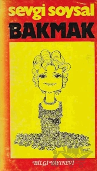 Bakmak – Sevgi Soysal – Bilgi Yayınevi kitap kapağı