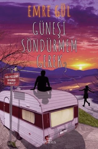 Güneşi Söndürmem Gerek 3 – Emre Gül – Ephesus Yayınları kitap kapağı