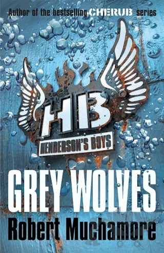 Henderson's Boys: Grey Wolves: Book 4 – Robert Muchamore – Hachette Books kitap kapağı
