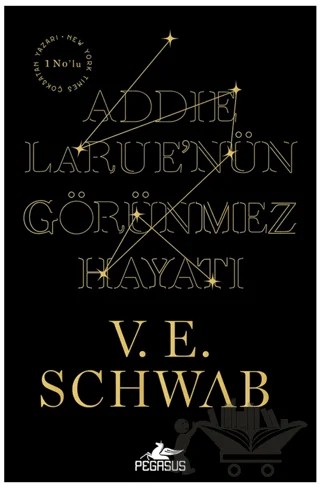 Addie Larue’nün Görünmez Hayatı – V. E. Schwab – Pegasus Yayınları kitap kapağı
