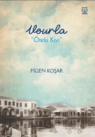 Vourla - Öteki Kıyı – Figen Koşar – Luna Yayınları kitap kapağı