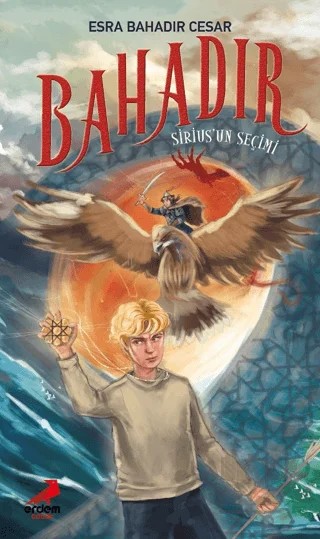 Bahadır: Sirius'un Seçimi – Esra Bahadır Cesar – Erdem Çocuk kitap kapağı