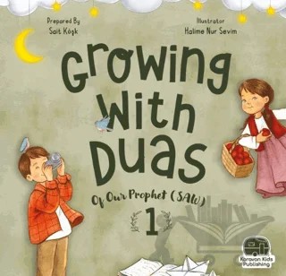 Growing With Duas Of Our Prophet (Saw) 1 – Sait Köşk – Karavan Çocuk Yayınları kitap kapağı
